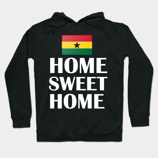 Ghana Flag Home Sweet Home Hoodie by Merchweaver